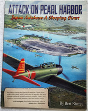 Attack on Pearl Harbor: Japan Awakens a Sleeping Giant by Bert Kinzey (2010,...