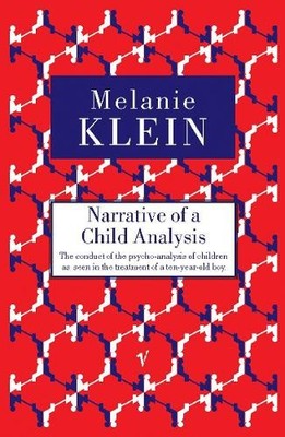 Narrative of a Child Analysis by Melanie Klein - 9780099752714