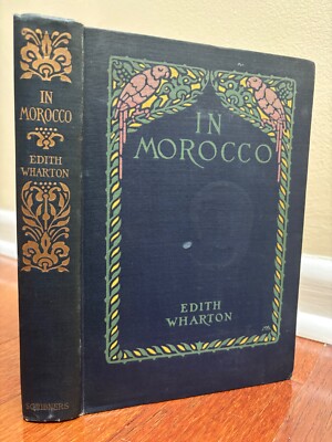 IN MOROCCO by EDITH WHARTON - HB 1920 FIRST EDITION TRAVEL ANTIQUE