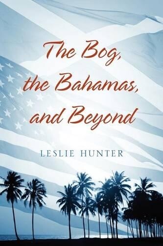 Leslie Hunter And Beyond The Bog, The Bahamas (taschenbuch)