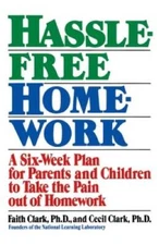 Hassle-Free Homework: A Six-Week Plan for Parents and Children to Ta - VERY GOOD
