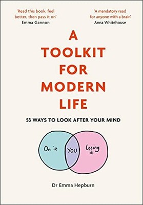 A Toolkit for Modern Life: 53 Ways to Look After Your Mind.by Hepburn New*#