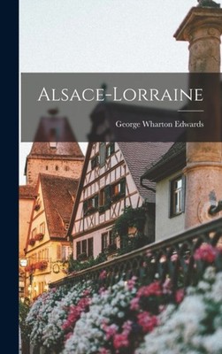Edwards - Alsace-Lorraine - New hardback or cased book - 19 - X555z