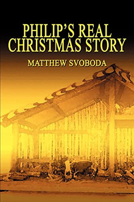 Philip's Real Christmas Story -  NEW Matthew Svoboda 2004