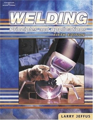 Welding, 5E : Principles and Applications Hardcover Larry F. Jeff