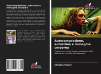 Christen Holder | Autocompassione, Autostima E Immagine Corporea | Taschenbuch