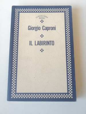 Il Labyrinto Giorgio Caproni Rizzoli Ed. 1984
