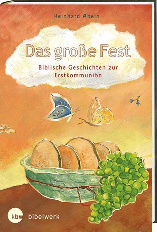 Thumbnail - Das Große Fest Biblische Geschichten Zur Erstkommunion Reinhard Abeln