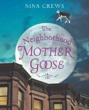 The Neighborhood Mother Goose by Nina Crews: Used