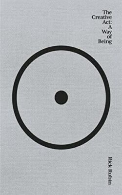 The Creative Act A Way of Being Paperback By Rick Rubin .# e086