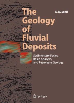 Geology of Fluvial Deposits : Sedimentary Facies, Basin Analysis AZ
