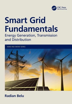 Smart Grid Fundamentals Energy Generation, Transmission and Distribution Belu