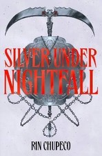 Silver Under Nightfall, Rin Chupeco, Hardback