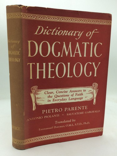 DICTIONARY OF DOGMATIC THEOLOGY - 1957 - vintage Catholic