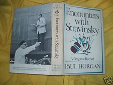 Encounters With Stravinsky by Paul Horgan 1st edition hardcover 1972