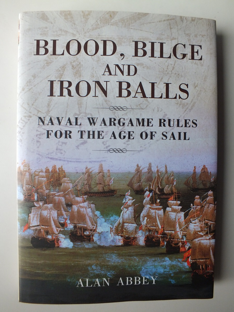 Blood, Bilge and Iron Balls: A Tabletop Game of Naval Battles in the Age of Sail