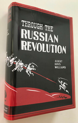 Through the Russian Revolution 1921 Signed First Edition~Albert Rhys Williams