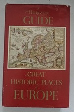 A Horizon Guide : Great Historic Places of Europe Hardcover 1st edition US impor