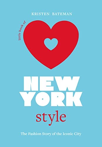 Little Book of New York Style: The Fashion History of the Iconic City: 3 (Littl