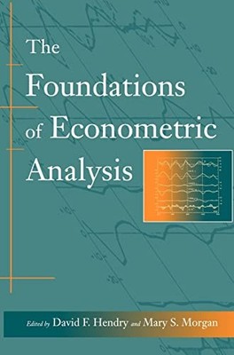 The Foundations of Econometric Analysis,David F. Hendry, Mary S.