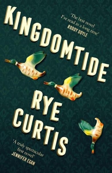Kingdomtide: Shortlisted For The 2021 Dylan Thomas Prize Rye Curtis-image