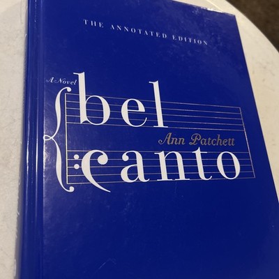 Bel Canto Annotated Edition : A Novel by Ann Patchett (2024, Hardcover)