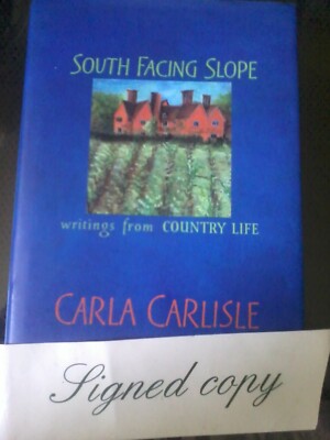 CARLA CARLISLE *SIGNED* 'SOUTH FACING SLOPE',2003 H/B.WRITINGS FROM COUNTRY LIFE