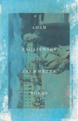 Asymmetry: Poems by 