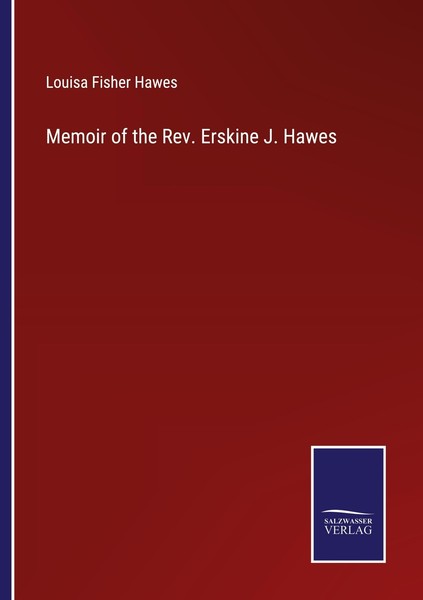 Memoir Of The Rev. Erskine J. Hawes Louisa Fisher Hawes-image