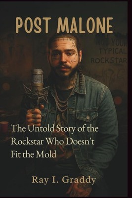 Post Malone: The Rockstar Who Defies