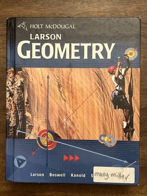 Holt McDougal Larson Geometry: Student Edition 2012 Hardcover With Solutions