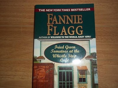 Fried Green Tomatoes at the Whistle Stop Cafe Hardcover Fannie Fl