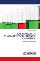 Manish Pathak | LAB Manual OF Pharmaceutical Organic Chemistry | Taschenbuch
