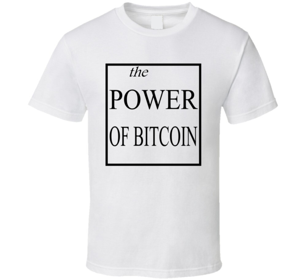The Power Of Bitcoin T Shirt | eBay