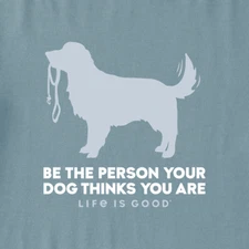 NWT Women's Life is Good Be The Person Dog Thinks You Are Blue SS Crusher Vee