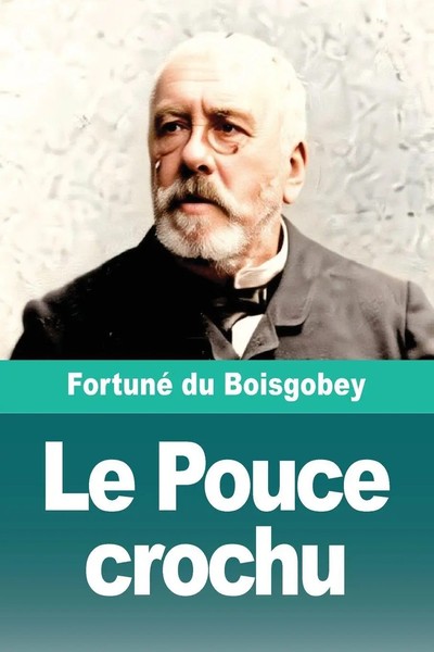 Fortuné Du Boisgobey | Le Pouce Crochu | Taschenbuch | FranzöSisch (2025)-image