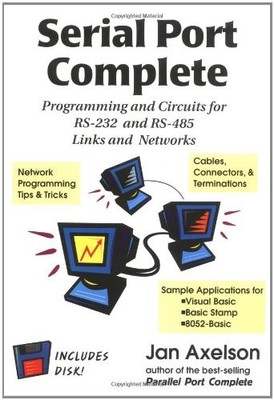 Serial Port Complete: Programming and Circuits for Rs-232 and Rs-485 Links a...
