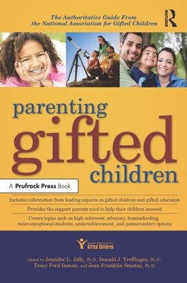 Parenting Gifted Children: The Authoritative Guide From the National Associa...