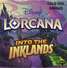Disney Lorcana- Into the Inklands- COLD FOIL Singles # 1-#204  Pick Your Card