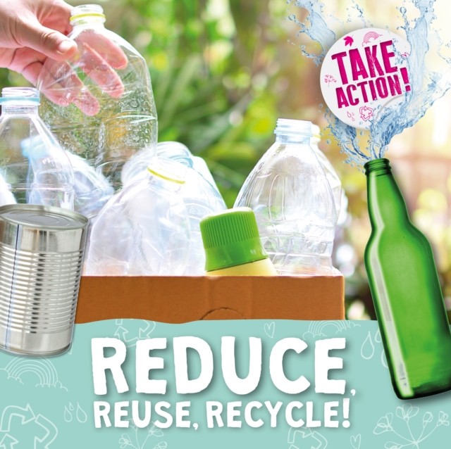 Reduce, Reuse, Recycle! by Kirsty Holmes HARDBACK 9781839271052
