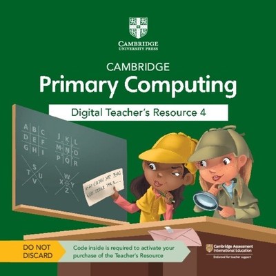 Cambridge Primary Computing Digital Teacher's Resource 4 Acce... - 978100920665