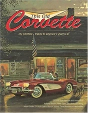 THIS OLD CORVETTE: THE ULTIMATE TRIBUTE TO AMERICA'S By Michael Dregni **Mint**