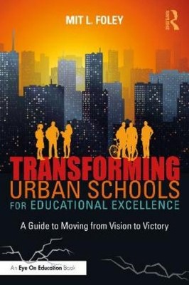 Mit L. Foley Transforming Urban Schools for Educational Excellence (Taschenbuch)