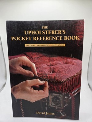 The Upholsterer's Pocket Reference Book By David James