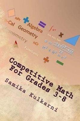 Competitive Math For Grades 3-8 by Samika B Kulkarni: New