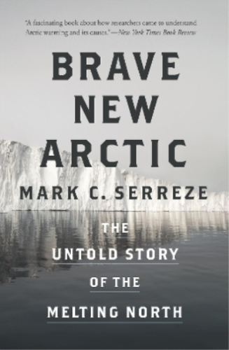 Mark C. Serreze Brave New Arctic (Paperback) Science Essentials - Picture 1 of 1