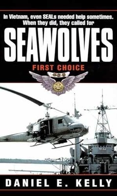 SEAWOLVES: First Choice - Paperback, by Kelly Daniel E. - Acceptable