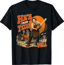 Hes from Texas I Can Tell Chainsaw Witch Horror Halloween T-Shirt
