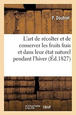 DOUBLET-P - L'art de rcolter et de conserver les fruits frais et dans - X555z