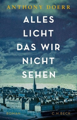 Anthony Doerr Alles Licht, das wir nicht sehen